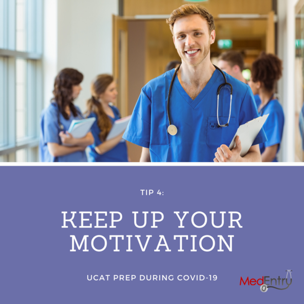 UCAT Preparation During Coronavirus - Tip 4: Keep up Your Motivation