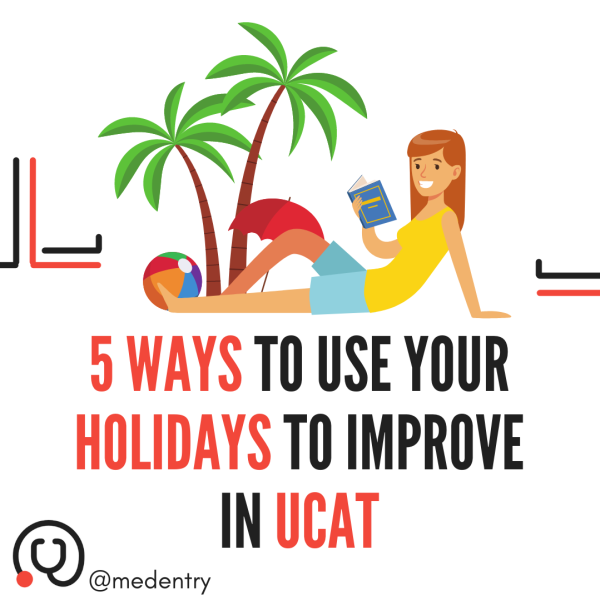 How to Use Holidays to Improve in UCAT