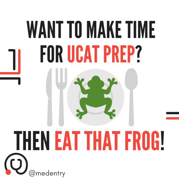 Making Time For UCAT: Eat That Frog!
